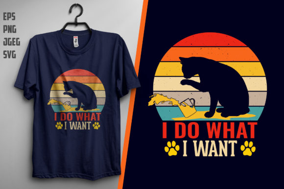 I Do What I Want - Cat T Shirt Design