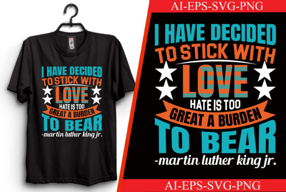 I Have Decided to Stick with T-shirt
