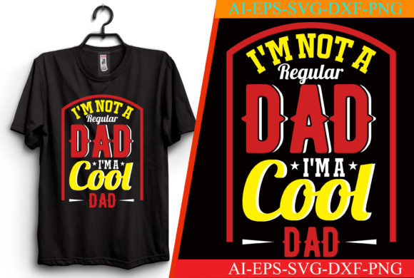 I'm Not a Regular Dad I'm a Cool Dad