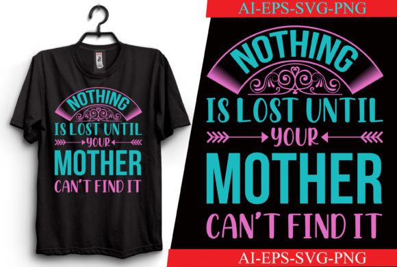 Nothing is Lost Until Your Mother